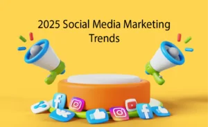 2025 Social Media Marketing Trends You Need to Know